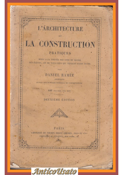 L'ARCHITECTURE ET LA CONSTRUCTION PRATIQUES di Daniel Ramee 1871 Libro antico